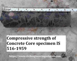 Read more about the article Compressive strength of Concrete Core specimen IS 516-1959