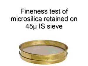 Read more about the article Fineness test of microsilica retained on 45µ IS sieve
